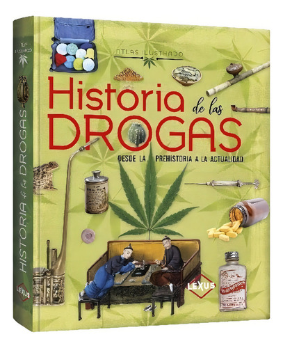 Atlas Ilustrado Historia De Las Drogas