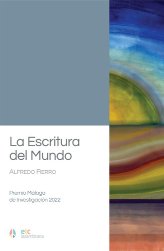 Libro La Escritura Del Mundo - Fierro, Alfredo