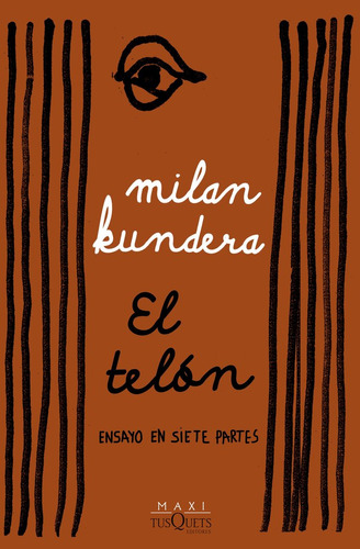 El Telón, De Milan Kundera. Editorial Maxi-tusquets En Español