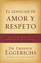 Comprar El Lenguaje De Amor Y Respeto: Descifra El Codigo De La Comu