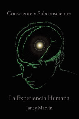 Libro Consciente Y Subconsciente: La Experiencia Humana -...