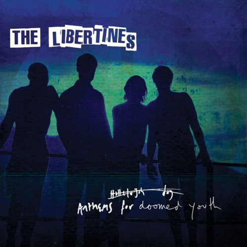 Libertines - The Anthems For Doomed Youth 