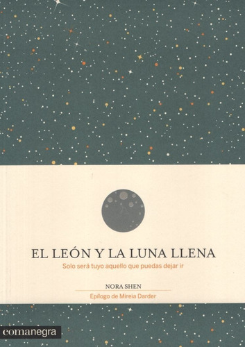 El Leon Y La Luna Llena - Solo Sera Tuyo Aquello Que Puedas
