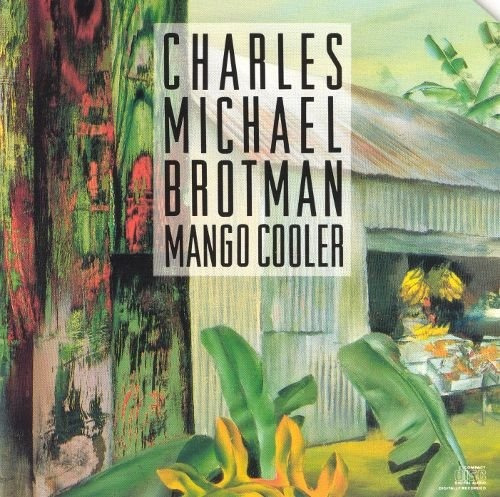 Charles Michael Brotman Mango Cooler Cd  Hedges Peter Whit 