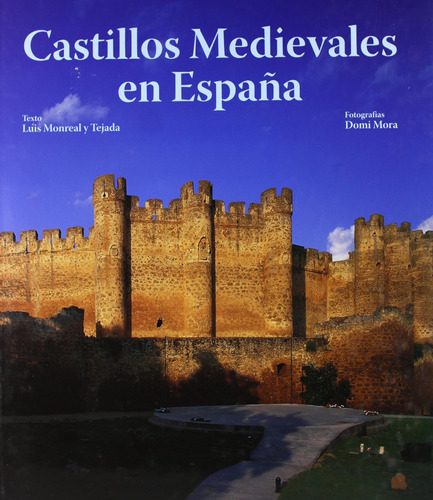 Castillos Medievales De España / Luis Monreal Y Tejada