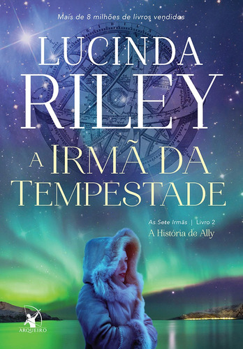 A irmã da tempestade (As Sete Irmãs – Livro 2): A história de Ally, de Riley, Lucinda. Editora Arqueiro Ltda., capa mole em português, 2016