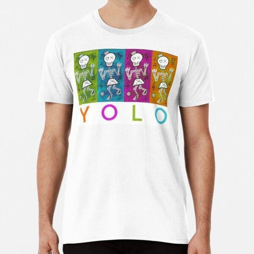 Remera Feliz Bailando Esqueletos Yolo Algodon Premium