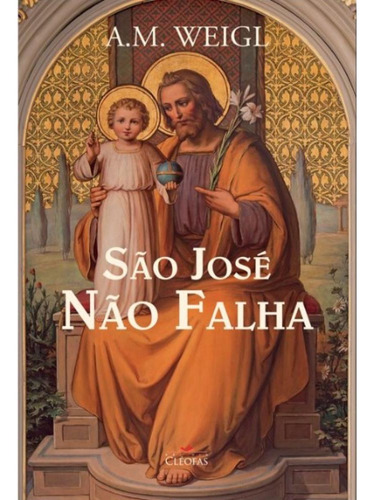 São José Não Falha ( A. M. Weigl )