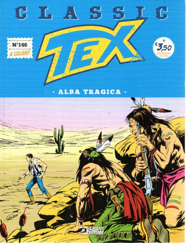 Tex Classic N° 146 - Alba Tragica - 68 Páginas - Em Italiano - Sergio Bonelli Editore - Formato 16 X 21 - Capa Mole  - 2022 - Bonellihq - Cx488 Nov23