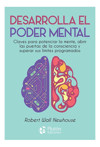 Libro: Desarrolla El Poder Mental / Robert Wall Newhouse 