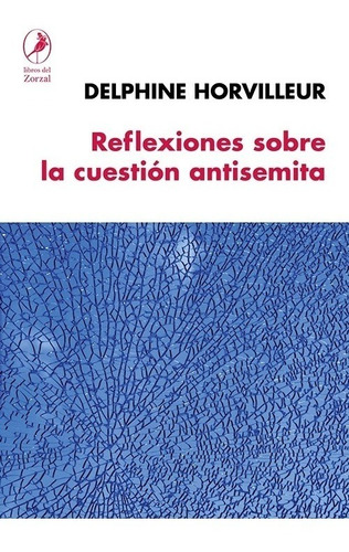 Reflexiones Sobre La Cuestión Antisemita - Delphine Horville