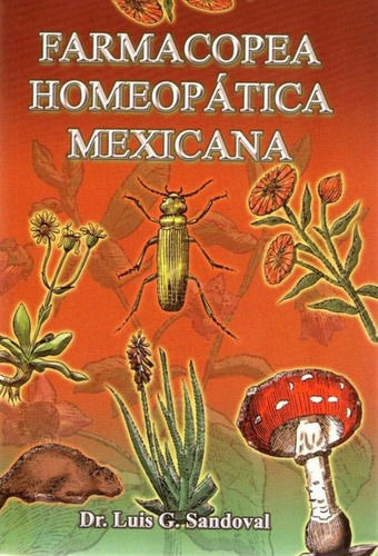 Farmacopea Homeopática Mexicana, De Sandoval, Luis G.. Editorial Berbera Editores, Tapa Blanda, Edición 01 En Español, 2007