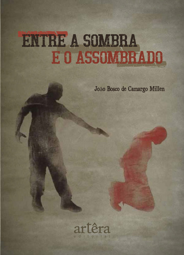 Entre A Sombra E O Assombrado, De Joao Bosco De Camargo Millen. Editorial Appris, Capa Mole, Edição 1 Em Português, 2022