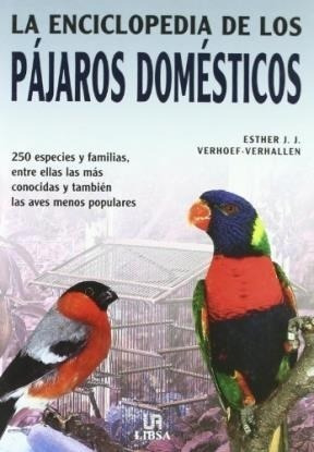 Enciclopedia De Los Pajaros Domesticos 250 Especies Y Famil