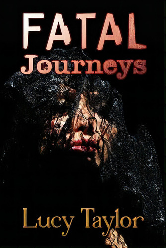 Fatal Journeys, De Taylor, Lucy. Editorial Overlook Connection, Tapa Blanda En Inglés