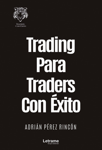 Trading Para Traders Con Éxito, De Adrián Pérez Rincón. Editorial Letrame, Tapa Blanda En Español, 2022