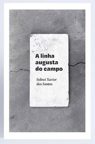 A Linha Augusta Do Campo, De Santos, Sidnei Xavier Dos. Editora Quelonio Editora, Capa Mole Em Português