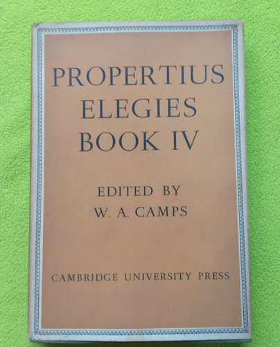 Propertius Elegies Book Iv * W A Camps Cambridge * I0