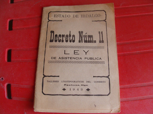 Libro Decreto Un 11 , Estado De Hidalgo  , Año 1948 , 32 Pag