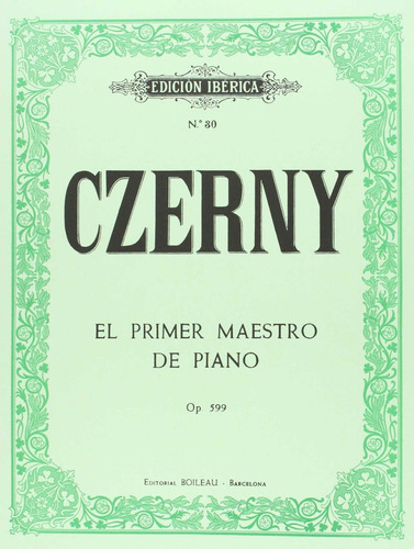 El Primer Maestro Piano Op.599, Op.100 - Czerny, Karl