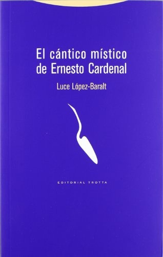 El Cántico Místico De Ernesto Cardenal - Luce López-baralt