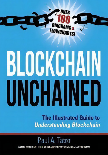 Blockchain Unchained, De Paul A Tatro. Editorial Book Counselor Llc, Tapa Blanda En Inglés