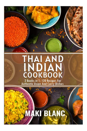 Libro: Libro De Cocina Tailandesa E India: 2 Libros En 1:120