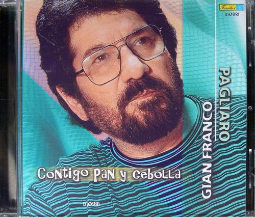 Gian Franco Pagliaro - Contigo Pan Y Cebolla