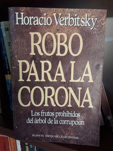 Robo Para La Corona Horacio Verbitsky Planeta # 
