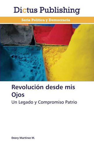 Libro: Revolución Desde Mis Ojos: Un Legado Y Compromiso Pat