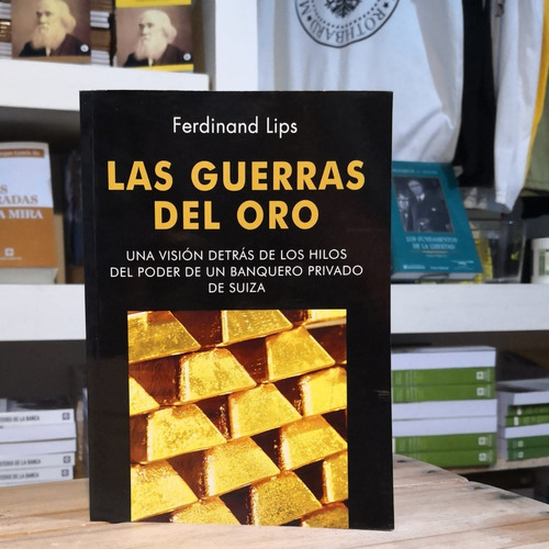 Las Guerras Del Oro - Ferdinand Lips