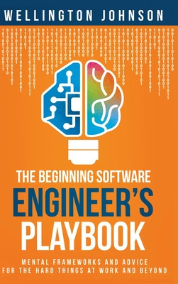 Libro The Beginning Software Engineer's Playbook: Mental ...