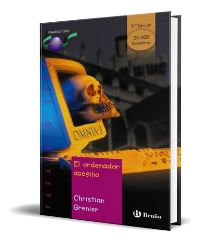 El Ordenador Asesino, De Christian Grenier. Editorial Bruño, Tapa Dura En Español, 2004