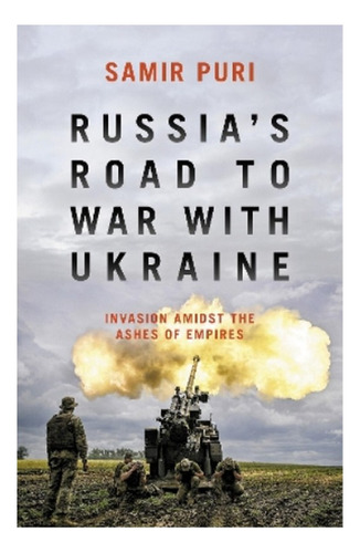 Russia's Road To War With Ukraine - Samir Puri. Eb7