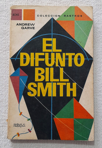El Difunto Bill Smith - Andrew Garve - Colección Rastros (Usado)