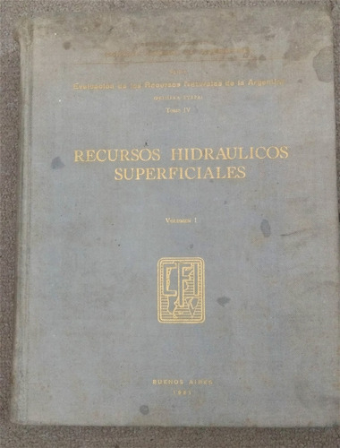 Recursos Hidráulicos Superficiales Tomo Iv - Vol. I 1962 