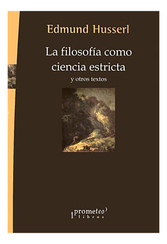 Filosofia Como Ciencia Estricta Y Otros Textos - #d