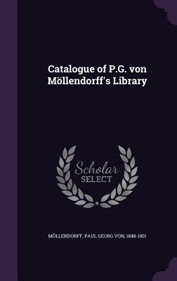 Libro Catalogue Of P.g. Von Mã¶llendorff's Library - Mã¶l...