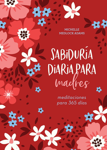 Sabiduria Diaria Para Madres, De Michelle Medlock. Editorial Casa Promesa En Español