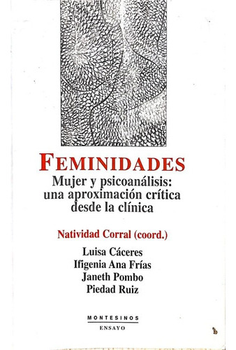 Feminidades Mujer Y Psicoanalisis - Corral - Montesinos 