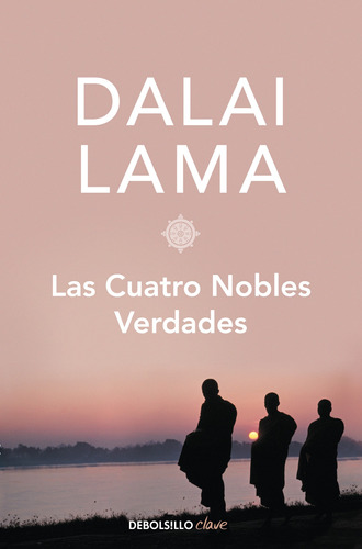 Las Cuatro Nobles Verdades - Lama, Dalai  - *