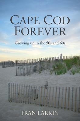 Libro Cape Cod Forever : Growing Up In The 50s And 60s - ...