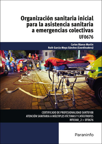 Organizaciãâ³n Sanitaria Inicial Para La Asistencia Sanitaria A Emergencias Colectivas, De García-moya Sánchez, Ruth. Editorial Ediciones Paraninfo, S.a, Tapa Blanda En Español