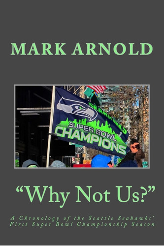 Libro:  Why Not Us? : A Chronology Of The Seattle Seahawks