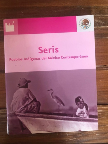 Seris. Pueblos Indígenas Del México Contemporáneo.  Cdi, Méx