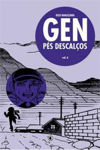 Gen Pés Descalços - Volume 6 - Vol. 6, De Nakazawa, Keiji. Editora Conrad, Capa Mole, Edição 1ª Edição - 2013 Em Português