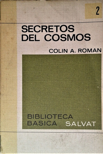 Secretos Del Cosmos - Colin A. Roman - Salvat Madrid 1970