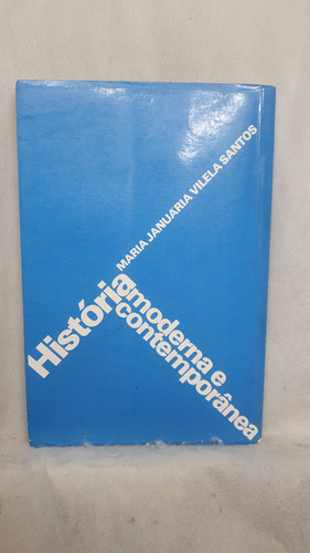 Livro História Moderna E Contemporânea - Maria Januária Vilela Santos - Editora Ática (Usado)