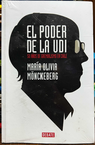 El Poder De La Udi - Maria Olivia Monckeberg