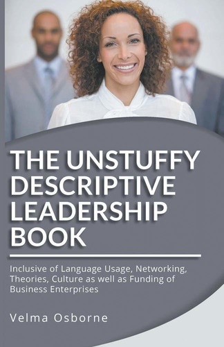 The Unstuffy Descriptive Leadership Book - Revised E